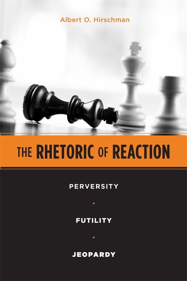 Rhetoric of Reaction by Albert O. Hirschman, Paperback | Indigo Chapters