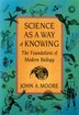 Science as a Way of Knowing by John A. Moore, Paperback | Indigo Chapters
