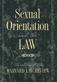Sexual Orientation and the Law by Harvard Law Review, Paperback | Indigo Chapters