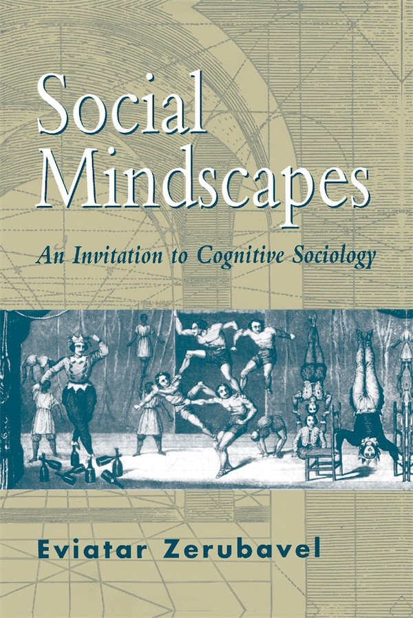 Social Mindscapes by Eviatar Zerubavel, Paperback | Indigo Chapters