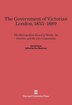The Government of Victorian London 1855–1889 by David Owen, Hardcover | Indigo Chapters