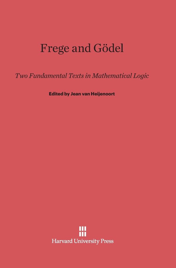 Frege and Gödel by Jean Van Heijenoort, Hardcover | Indigo Chapters