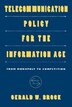 Telecommunication Policy for the Information Age by Gerald W. Brock, Paperback | Indigo Chapters