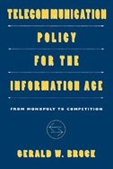 Telecommunication Policy for the Information Age by Gerald W. Brock, Paperback | Indigo Chapters