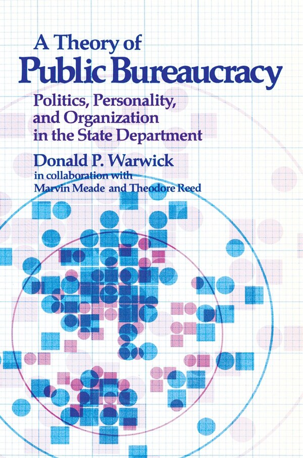 Theory of Public Bureaucracy by Donald P. Warwick, Paperback | Indigo Chapters