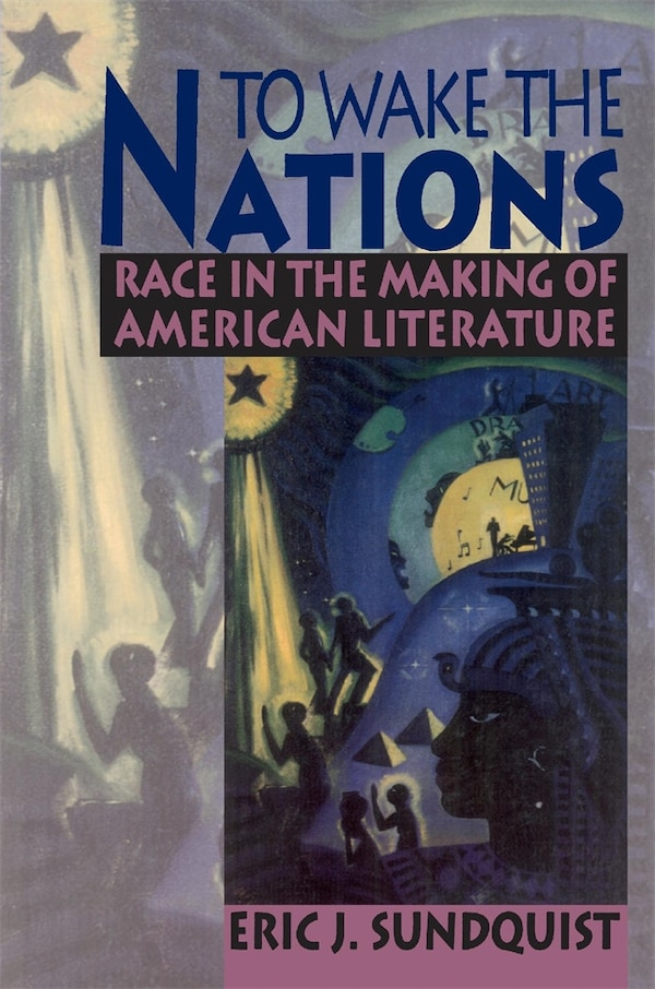 To Wake the Nations by Eric J. Sundquist, Paperback | Indigo Chapters