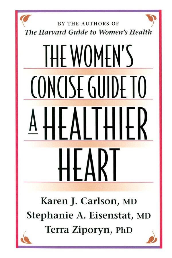 Women's Concise Guide to a Healthier Heart by Karen J. Carlson, Paperback | Indigo Chapters