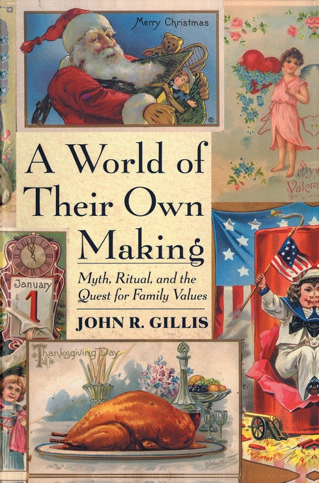 World of Their Own Making by John R. Gillis, Paperback | Indigo Chapters