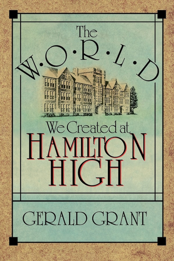 World We Created at Hamilton High by Gerald Grant, Paperback | Indigo Chapters