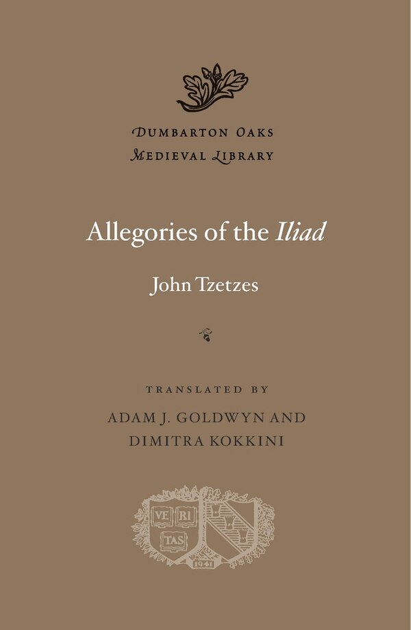 Allegories of the Iliad by John Tzetzes, Hardcover | Indigo Chapters