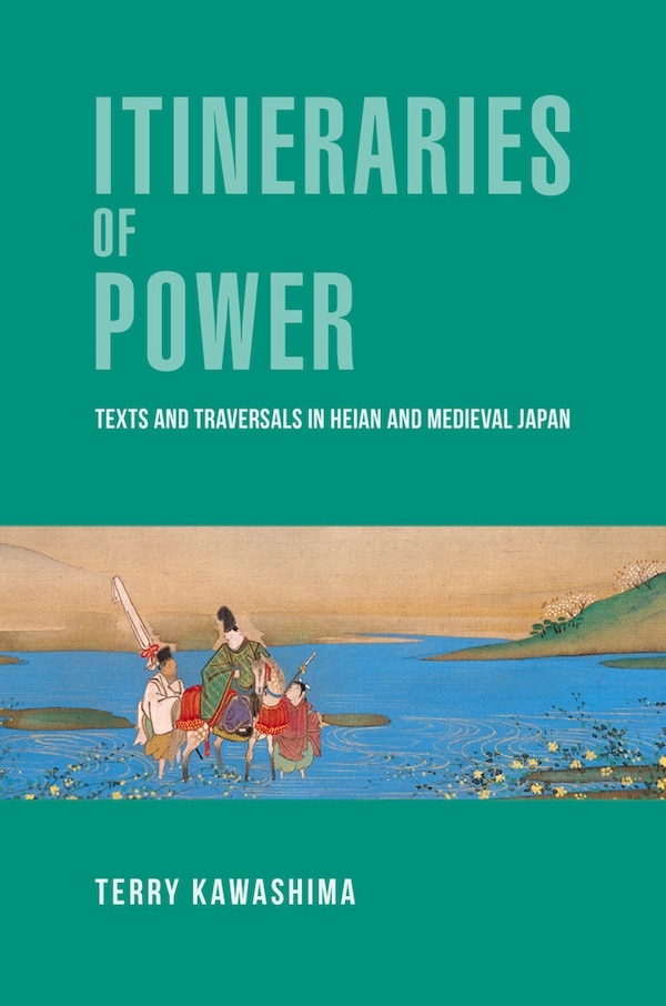 Itineraries Of Power by Terry Kawashima, Hardcover | Indigo Chapters