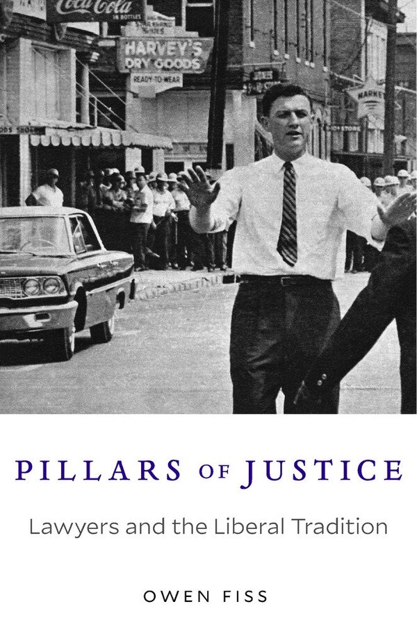 Pillars Of Justice by Owen Fiss, Hardcover | Indigo Chapters