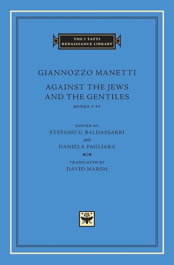 Against the Jews and the Gentiles by Giannozzo Manetti, Hardcover | Indigo Chapters