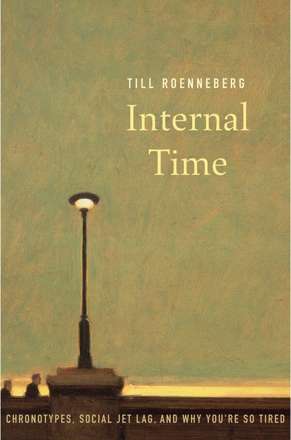Internal Time by Till Roenneberg, Paperback | Indigo Chapters