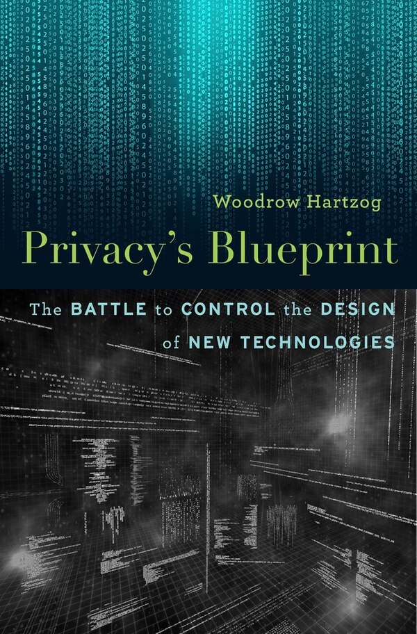 Privacy’s Blueprint by Woodrow Hartzog, Hardcover | Indigo Chapters