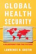 Global Health Security by Lawrence O. Gostin, Hardcover | Indigo Chapters