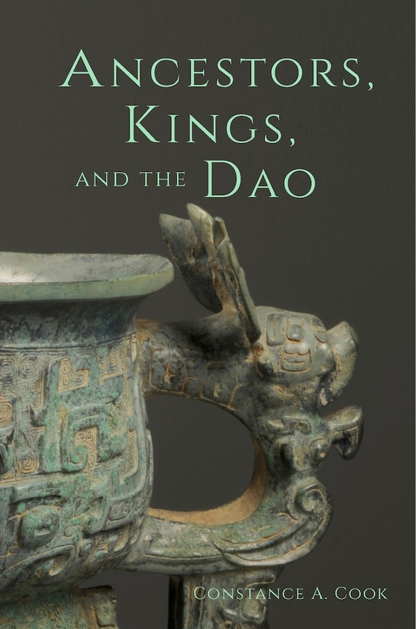 Ancestors Kings And The Dao by Constance A. Cook, Hardcover | Indigo Chapters