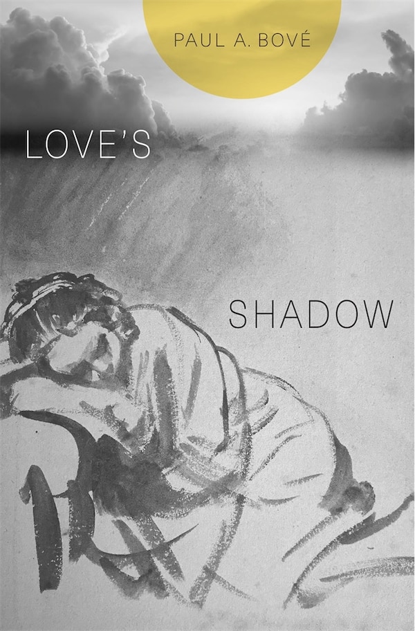 Love's Shadow by Paul A. Bove, Hardcover | Indigo Chapters