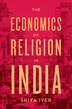 Economics of Religion in India by Sriya Iyer, Hardcover | Indigo Chapters