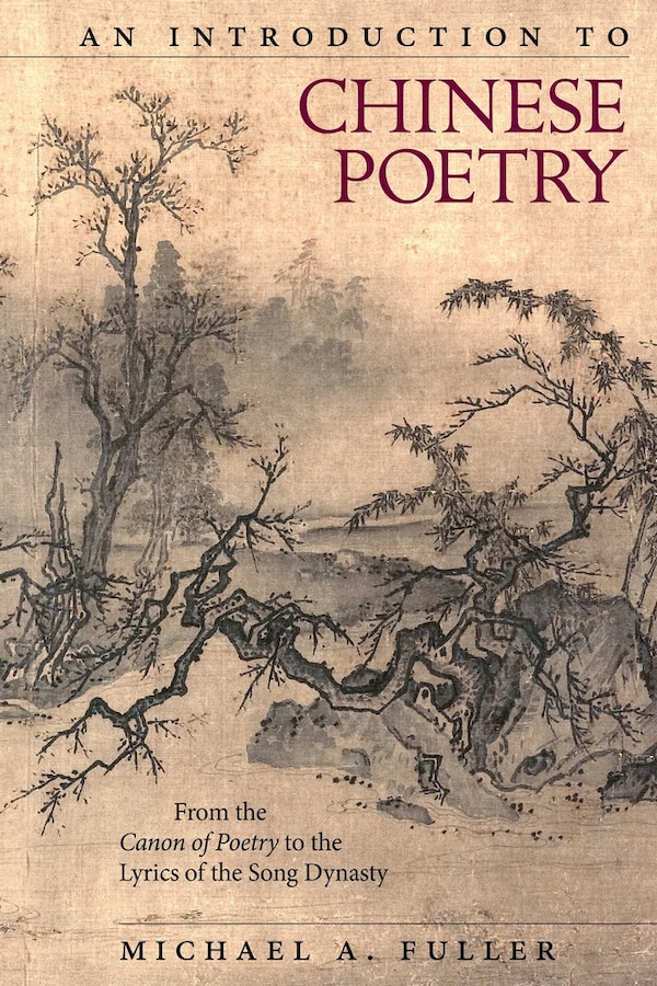 Introduction to Chinese Poetry by Michael A. Fuller, Paperback | Indigo Chapters