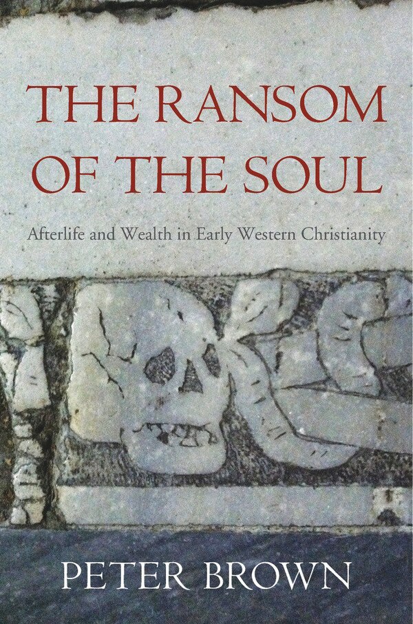 The Ransom of the Soul by Peter Brown, Paperback | Indigo Chapters