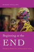 Beginning At The End by Robert Stilling, Hardcover | Indigo Chapters