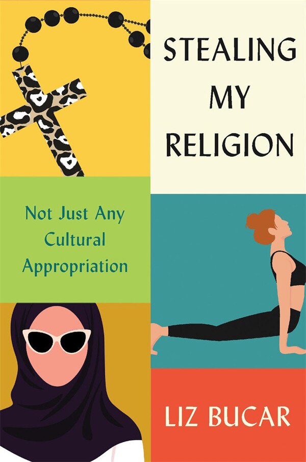 Stealing My Religion by Liz Bucar, Hardcover | Indigo Chapters