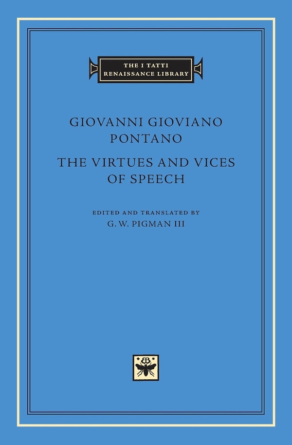 Virtues and Vices of Speech by Giovanni Gioviano Pontano, Hardcover | Indigo Chapters