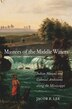Masters of the Middle Waters by Jacob F. Lee, Hardcover | Indigo Chapters