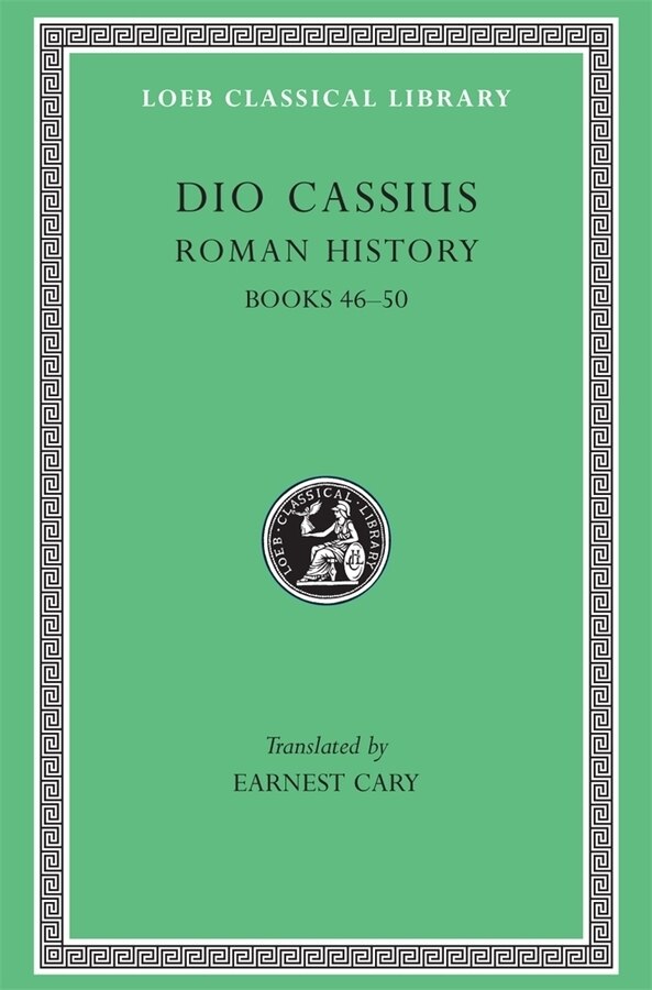 Roman History Volume V: Books 46-50 by Dio Cassius, Hardcover | Indigo Chapters