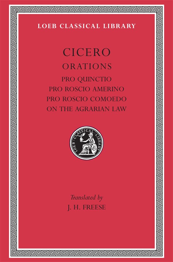 Pro Quinctio. Pro Roscio Amerino. Pro Roscio Comoedo. On the Agrarian Law by Cicero Cicero, Hardcover | Indigo Chapters