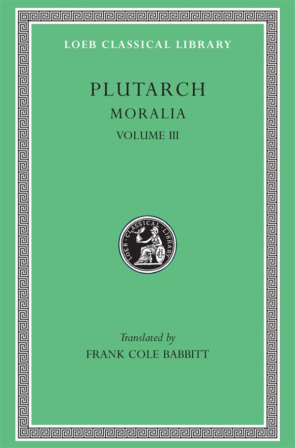 Moralia Volume III by Plutarch Plutarch, Hardcover | Indigo Chapters