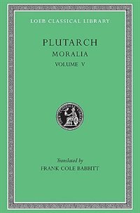 Moralia Volume V by Plutarch Plutarch, Hardcover | Indigo Chapters