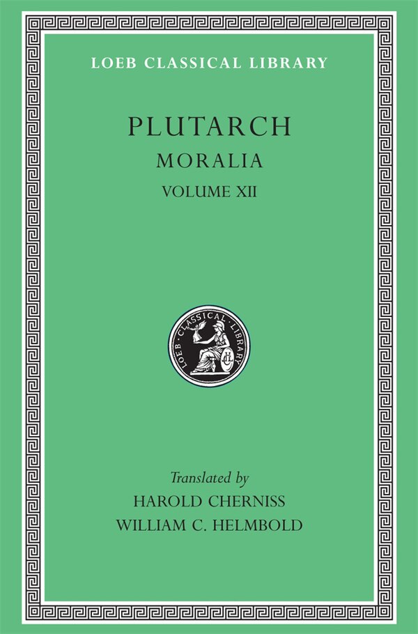 Moralia Volume XII by Plutarch Plutarch, Hardcover | Indigo Chapters