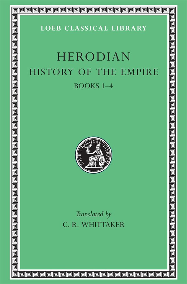 History of the Empire Volume I by Herodian Herodian, Hardcover | Indigo Chapters