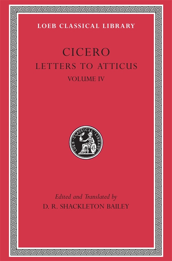Letters to Atticus Volume IV by Cicero Cicero, Hardcover | Indigo Chapters
