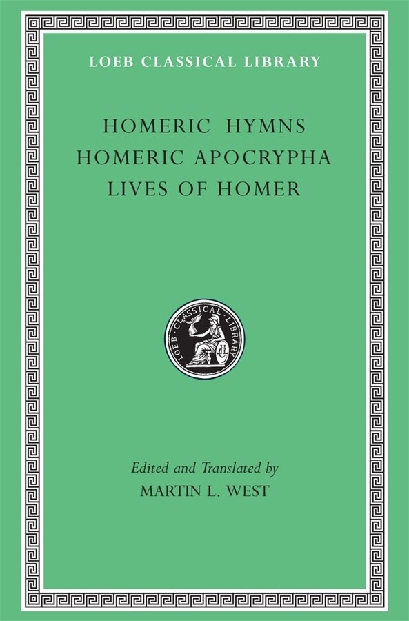 Homeric Hymns. Homeric Apocrypha. Lives of Homer by Martin L. West, Hardcover | Indigo Chapters