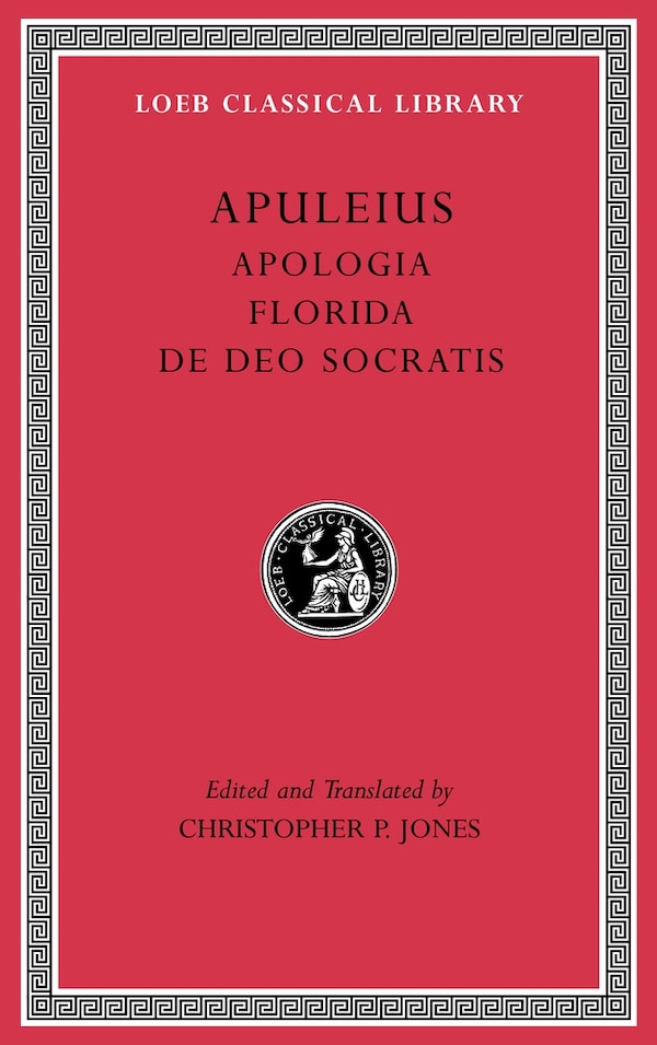 Apologia. Florida. De Deo Socratis by Apuleius Apuleius, Hardcover | Indigo Chapters