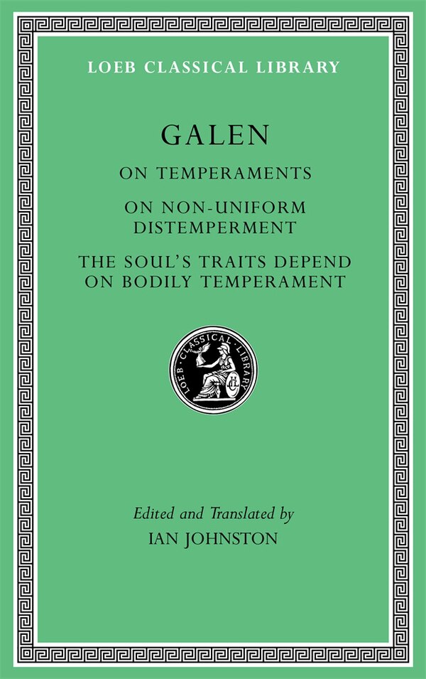 On Temperaments. On Non-Uniform Distemperment. The Soul's Traits Depend on Bodily Temperament by Galen Galen, Hardcover | Indigo Chapters