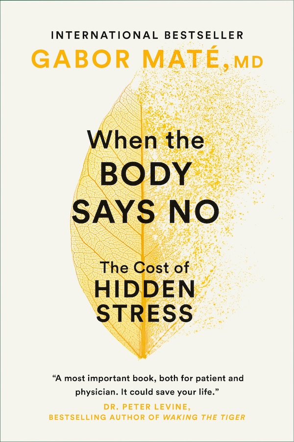 When The Body Says No by Gabor Maté, Paperback | Indigo Chapters