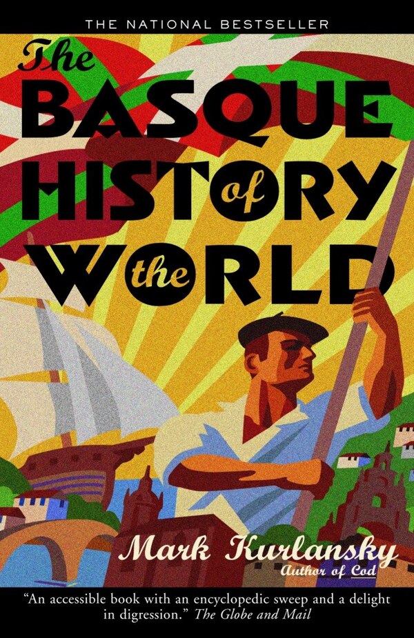 The Basque History Of The World by Mark Kurlansky, Paperback | Indigo Chapters