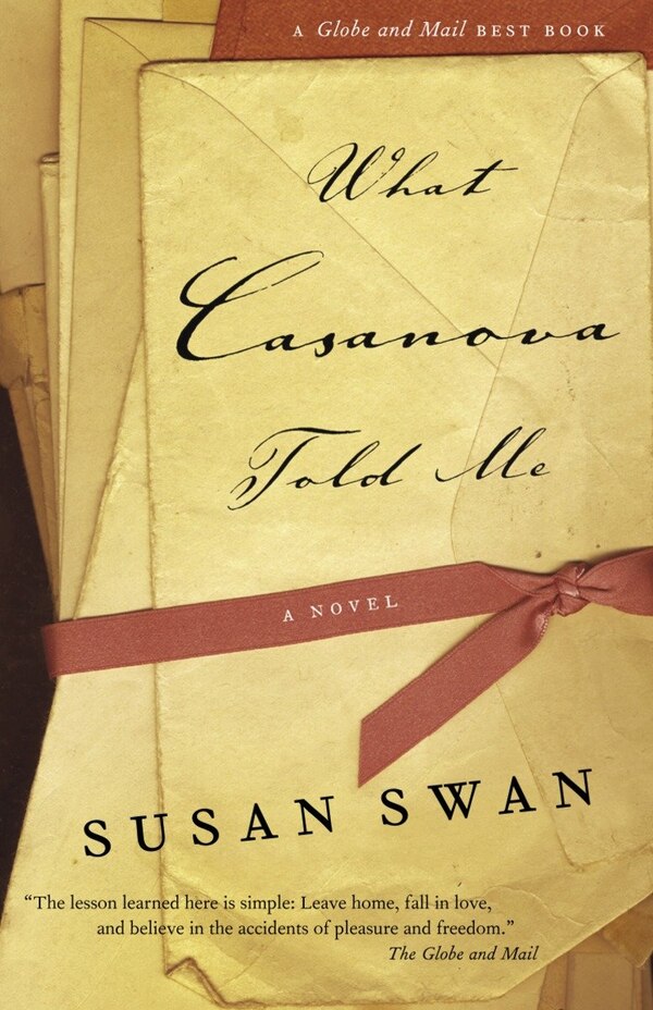 What Casanova Told Me by Susan Swan, Paperback | Indigo Chapters