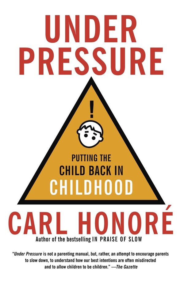 Under Pressure by Carl Honore, Paperback | Indigo Chapters