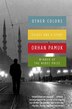 Other Colors by Orhan Pamuk, Paperback | Indigo Chapters