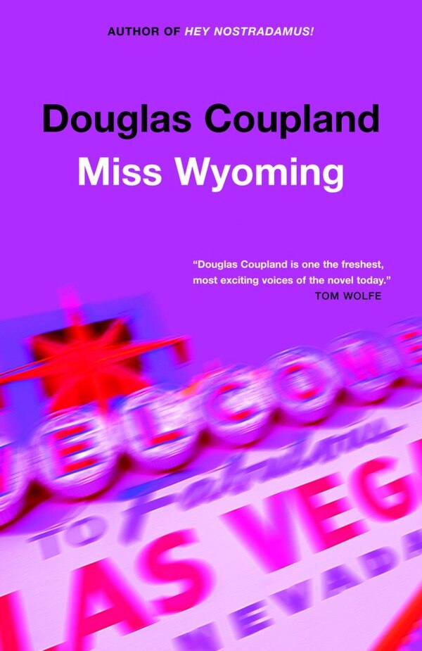 Miss Wyoming by Douglas Coupland, Paperback | Indigo Chapters