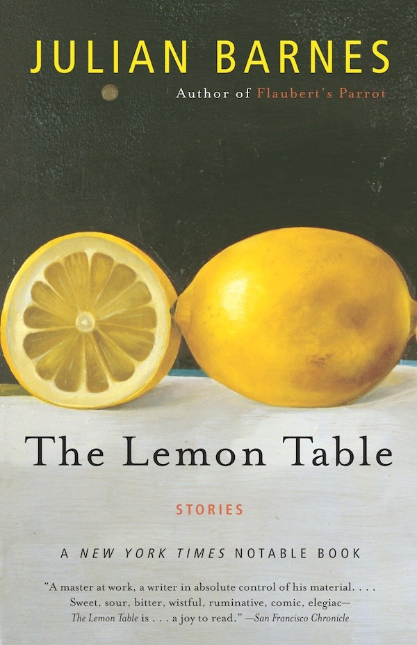 The Lemon Table by JULIAN BARNES, Paperback | Indigo Chapters