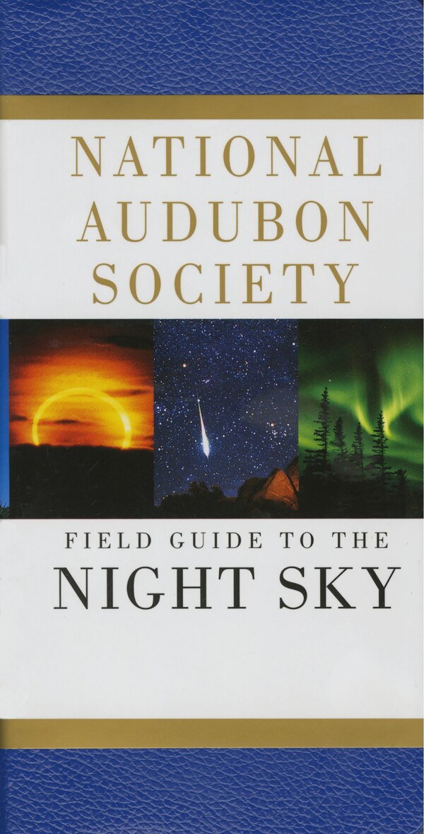 National Audubon Society Field Guide To The Night Sky, Hardcover | Indigo Chapters