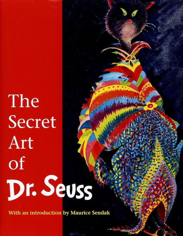 The Secret Art Of Dr. Seuss by Audrey Geisel, Hardcover | Indigo Chapters