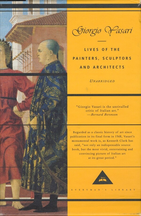 Lives of the Painters Sculptors and Architects by Giorgio Vasari, Hardcover | Indigo Chapters