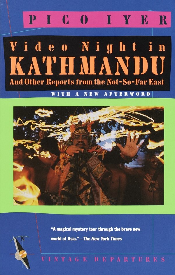 Video Night In Kathmandu by Pico Iyer, Paperback | Indigo Chapters
